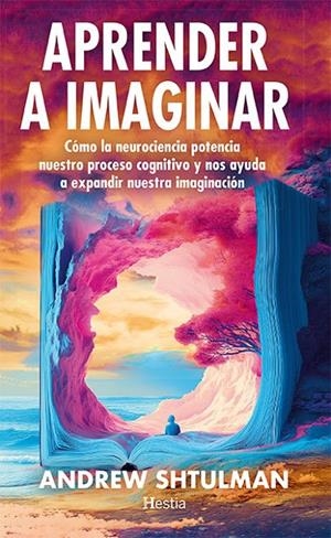 APRENDER A IMAGINAR | 9788412967173 | SHTULMAN, ANDREW | Galatea Llibres | Llibreria online de Reus, Tarragona | Comprar llibres en català i castellà online