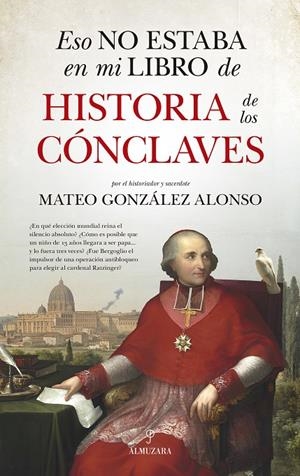 ESO NO ESTABA EN MI LIBRO DE HISTORIA DE LOS CÓNCLAVES | 9788410528567 | GONZÁLEZ ALONSO, MATEO | Galatea Llibres | Llibreria online de Reus, Tarragona | Comprar llibres en català i castellà online