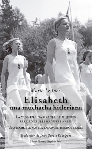 ELISABETH, UNA MUCHACHA HITLERIANA | 9788412919653 | LEITNER, MARIA | Galatea Llibres | Llibreria online de Reus, Tarragona | Comprar llibres en català i castellà online
