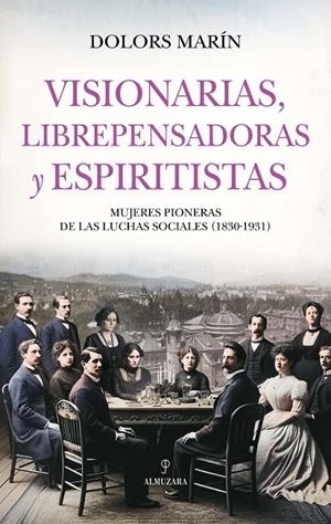 VISIONARIAS, LIBREPENSADORAS Y ESPIRITISTAS | 9788410527577 | MARIN, DOLORS | Galatea Llibres | Llibreria online de Reus, Tarragona | Comprar llibres en català i castellà online