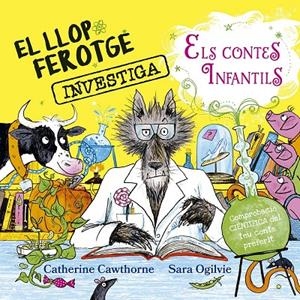 EL LLOP FEROTGE INVESTIGA ELS CONTES DE FADES | 9788491458081 | CAWTHORNE, CATHERINE | Galatea Llibres | Llibreria online de Reus, Tarragona | Comprar llibres en català i castellà online