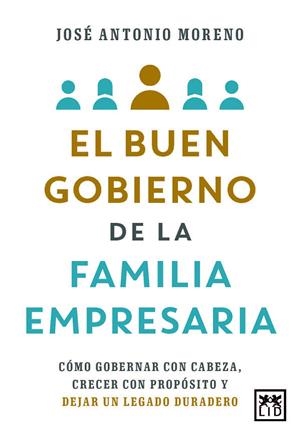 EL BUEN GOBIERNO DE LA FAMILIA EMPRESARIA | 9788410221765 | MORENO, JOSÉ ANTONIO | Galatea Llibres | Llibreria online de Reus, Tarragona | Comprar llibres en català i castellà online