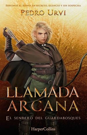 LLAMADA ARCANA (EL SENDERO DEL GUARDABOSQUES, LIBRO 13) | 9788410643611 | URVI, PEDRO | Galatea Llibres | Librería online de Reus, Tarragona | Comprar libros en catalán y castellano online