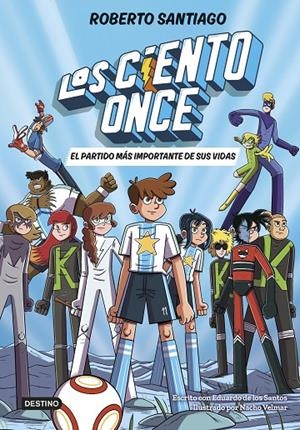 LOS CIENTO ONCE 1. EL PARTIDO MÁS IMPORTANTE DE SUS VIDAS | 9788408305811 | SANTOS MOLINA, EDUARDO DE LOS | Galatea Llibres | Librería online de Reus, Tarragona | Comprar libros en catalán y castellano online