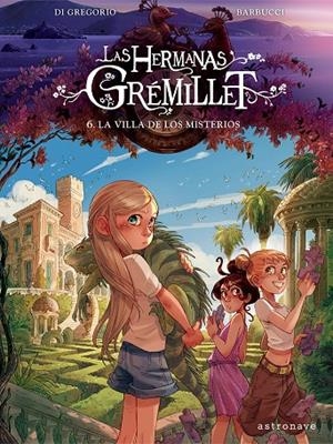 LAS HERMANAS GRÉMILLET 6. LA VILLA DE LOS MISTERIOS | 9788467976908 | BARBUCCI, ALESSANDRO | Galatea Llibres | Llibreria online de Reus, Tarragona | Comprar llibres en català i castellà online