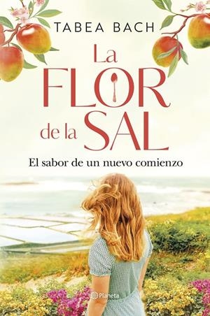 LA FLOR DE LA SAL. EL SABOR DE UN NUEVO COMIENZO | 9788408306207 | BACH, TABEA | Galatea Llibres | Librería online de Reus, Tarragona | Comprar libros en catalán y castellano online