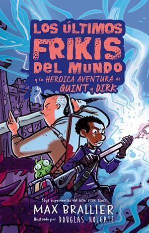 LOS ÚLTIMOS FRIKIS DEL MUNDO: LA HEROICA AVENTURA DE QUINT Y DIRK | 9788410163287 | BRALLIER, MAX | Galatea Llibres | Llibreria online de Reus, Tarragona | Comprar llibres en català i castellà online