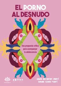 EL PORNO AL DESNUDO | 9788410255869 | LAURA ARCARONS MARTÍ I BRUNA SERRA PUNTÍ | Galatea Llibres | Llibreria online de Reus, Tarragona | Comprar llibres en català i castellà online