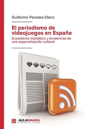EL PERIODISMO DE VIDEOJUEGOS EN ESPAÑA | 9788419786074 | Galatea Llibres | Librería online de Reus, Tarragona | Comprar libros en catalán y castellano online