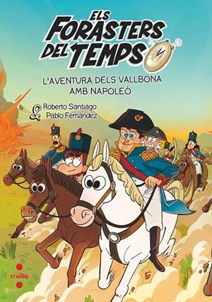 ELS FORASTERS DEL TEMPS 20. L'AVENTURA DELS VALLBONA AMB NAPOLEÓ | 9788466159227 | SANTIAGO, ROBERTO | Galatea Llibres | Llibreria online de Reus, Tarragona | Comprar llibres en català i castellà online