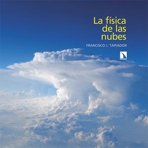 LA FÍSICA DE LAS NUBES | 9788410673724 | TAPIADOR, FRANCISCO J. | Galatea Llibres | Librería online de Reus, Tarragona | Comprar libros en catalán y castellano online