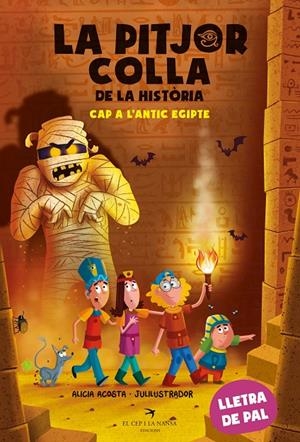 LA PITJOR COLLA DE LA HISTÒRIA. CAP A L'ANTIC EGIPTE | 9788419747297 | ACOSTA, ALICIA | Galatea Llibres | Llibreria online de Reus, Tarragona | Comprar llibres en català i castellà online