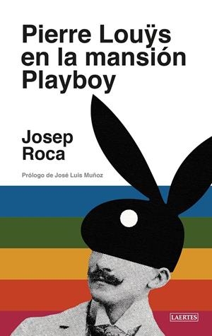 PIERRE LOUŸS EN LA MANSIÓN PLAYBOY | 9788419676788 | ROCA TORAN, JOSEP | Galatea Llibres | Librería online de Reus, Tarragona | Comprar libros en catalán y castellano online