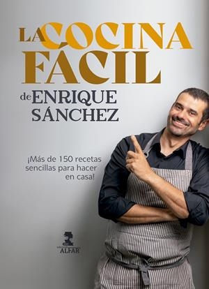 LA COCINA FÁCIL DE ENRIQUE SÁNCHEZ | 9788410286290 | SÁNCHEZ GUTIÉRREZ, ENRIQUE | Galatea Llibres | Librería online de Reus, Tarragona | Comprar libros en catalán y castellano online