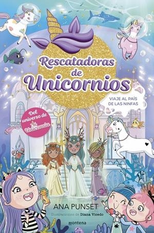 RESCATADORAS DE UNICORNIOS 7 - VIAJE AL PAÍS DE LAS NINFAS | 9788410395169 | PUNSET, ANA | Galatea Llibres | Librería online de Reus, Tarragona | Comprar libros en catalán y castellano online