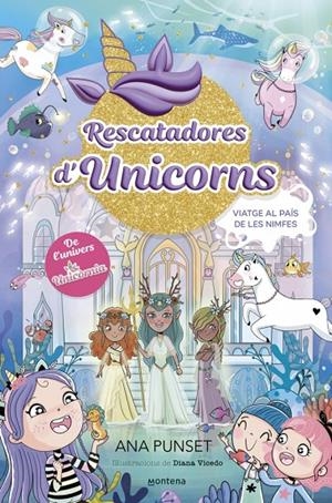 RESCATADORES D'UNICORNS 7 - VIATGE AL PAÍS DE LES NIMFES | 9788410395176 | PUNSET, ANA | Galatea Llibres | Librería online de Reus, Tarragona | Comprar libros en catalán y castellano online