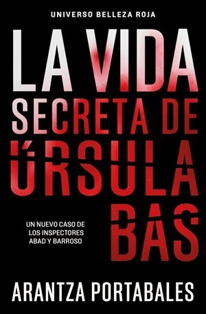 LA VIDA SECRETA DE ÚRSULA BAS (INSPECTORES ABAD Y BARROSO 2) | 9788466388467 | PORTABALES, ARANTZA | Galatea Llibres | Llibreria online de Reus, Tarragona | Comprar llibres en català i castellà online