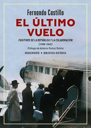 EL ULTIMO VUELO. FUGITIVOS DE LA REPUBLICA Y LA COLABORACION (1939-1945) | 9791387552770 | CASTILLO, FERNANDO | Galatea Llibres | Llibreria online de Reus, Tarragona | Comprar llibres en català i castellà online
