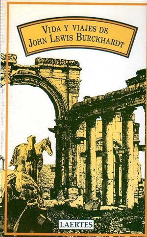 VIDA Y VIAJES DE JOHN LEWIS BURCKHARDT | 9788475841687 | BURCKHARDT, JOHN LEWIS | Galatea Llibres | Llibreria online de Reus, Tarragona | Comprar llibres en català i castellà online