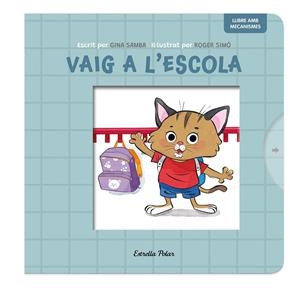 VAIG A L'ESCOLA. LLIBRE AMB MECANISMES | 9788413899701 | SIMÓ, ROGER | Galatea Llibres | Llibreria online de Reus, Tarragona | Comprar llibres en català i castellà online