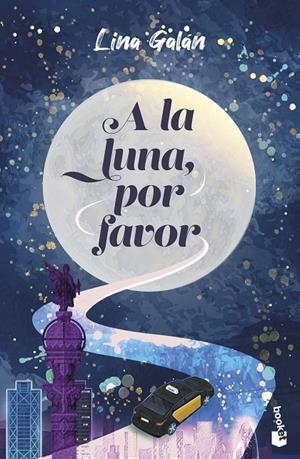 A LA LUNA, POR FAVOR | 9788408306306 | GALÁN, LINA | Galatea Llibres | Llibreria online de Reus, Tarragona | Comprar llibres en català i castellà online
