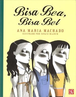BISA BEA, BISA BEL | 9786071608697 | MACHADO, ANA MARÍA | Galatea Llibres | Llibreria online de Reus, Tarragona | Comprar llibres en català i castellà online