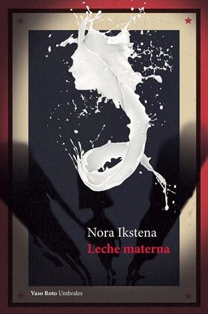 LECHE MATERNA | 9788412359817 | IKSTENA, NORA | Galatea Llibres | Librería online de Reus, Tarragona | Comprar libros en catalán y castellano online