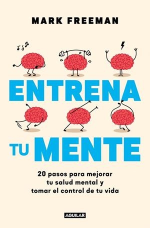 ENTRENA TU MENTE | 9788403525405 | FREEMAN, MARK | Galatea Llibres | Llibreria online de Reus, Tarragona | Comprar llibres en català i castellà online
