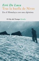 TRAS LAS HUELLAS DE NIVES : EN EL HIMALAYA CON UNA MUJER ALP | 9788498410310 | DE LUCA, ERRI (1950- ) | Galatea Llibres | Llibreria online de Reus, Tarragona | Comprar llibres en català i castellà online