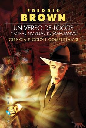 UNIVERSO DE LOCOS, Y OTRAS NOVELAS DE MARCIANOS O.C.3 | 9788496208469 | GOMEZ GUTIERREZ, JESUS TR. | Galatea Llibres | Librería online de Reus, Tarragona | Comprar libros en catalán y castellano online