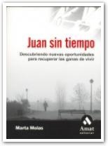 JUAN SIN TIEMPO : DESCUBRIENDO NUEVAS OPORTUNIDADES PARA REC | 9788497352420 | MOLAS, MARTA (1955- ) | Galatea Llibres | Librería online de Reus, Tarragona | Comprar libros en catalán y castellano online