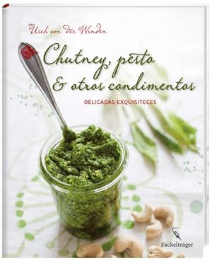 CHUTNEY, PESTO & OTROS CONDIMENTOS | 9783771600143 | VON DER WINDEN, USCH | Galatea Llibres | Librería online de Reus, Tarragona | Comprar libros en catalán y castellano online