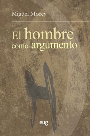 EL HOMBRE COMO ARGUMENTO | 9788433864789 | MOREY FARRÉ, MIGUEL | Galatea Llibres | Llibreria online de Reus, Tarragona | Comprar llibres en català i castellà online