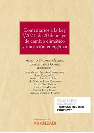 COMENTARIOS A LA LEY 7/2021, DE 20 DE MAYO, DE CAMBIO CLIMÁTICO Y TRANSICIÓN ENE | 9788413911731 | PALOMAR OLMEDA, ALBERTO/TEROL GÓMEZ, RAMÓN | Galatea Llibres | Llibreria online de Reus, Tarragona | Comprar llibres en català i castellà online