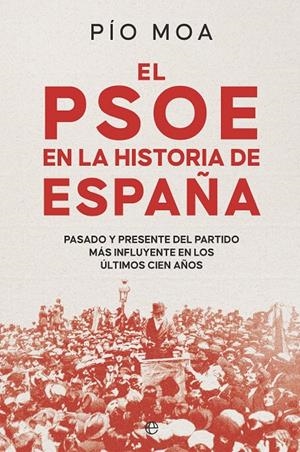 EL PSOE EN LA HISTORIA DE ESPAÑA | 9788413848754 | MOA, PÍO | Galatea Llibres | Librería online de Reus, Tarragona | Comprar libros en catalán y castellano online