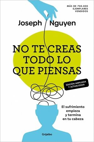 NO TE CREAS TODO LO QUE PIENSAS (EDICIÓN AMPLIADA Y ACTUALIZADA) | 9788425370700 | NGUYEN, JOSEPH | Galatea Llibres | Llibreria online de Reus, Tarragona | Comprar llibres en català i castellà online