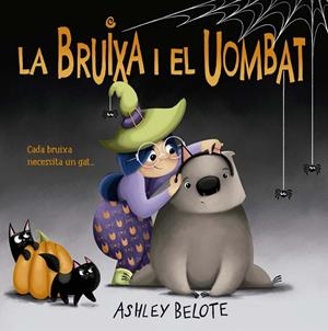 LA BRUIXA I EL UOMBAT | 9788491458609 | BELOTE, ASHLEY | Galatea Llibres | Llibreria online de Reus, Tarragona | Comprar llibres en català i castellà online