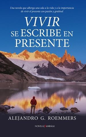 VIVIR SE ESCRIBE EN PRESENTE | 9788411319065 | ROEMMERS, ALEJANDRO | Galatea Llibres | Llibreria online de Reus, Tarragona | Comprar llibres en català i castellà online