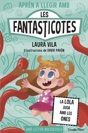 APRÈN A LLEGIR AMB LES FANTASTICOTES 13. LA LOLA JUGA AMB LES ONES | 9791387782153 | VILA, LAURA | Galatea Llibres | Llibreria online de Reus, Tarragona | Comprar llibres en català i castellà online