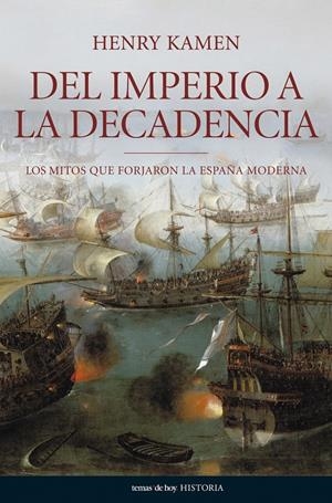 DEL IMPERIO A LA DECADENCIA | 9788484606062 | KAMEN, HENRY | Galatea Llibres | Llibreria online de Reus, Tarragona | Comprar llibres en català i castellà online