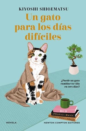 UN GATO PARA LOS DÍAS DIFÍCILES | 9788419620941 | SHIGEMATSU, KIYOSHI | Galatea Llibres | Llibreria online de Reus, Tarragona | Comprar llibres en català i castellà online