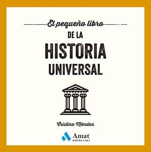 EL PEQUEÑO LIBRO DE LA HISTORIA UNIVERSAL | 9788410451148 | MÉNDEZ CUADRADO, CRISTINA | Galatea Llibres | Llibreria online de Reus, Tarragona | Comprar llibres en català i castellà online