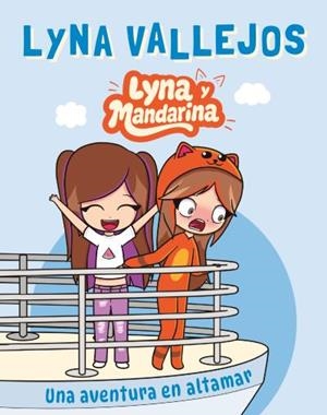 LYNA Y MANDARINA 1. UNA AVENTURA EN ALTAMAR | 9788410239616 | VALLEJOS, LYNA | Galatea Llibres | Librería online de Reus, Tarragona | Comprar libros en catalán y castellano online