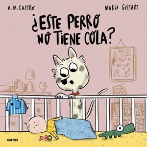 ESTE PERRO NO TIENE COLA? | 9788427248212 | CASTRO, A.M./GUITART, MARIA | Galatea Llibres | Llibreria online de Reus, Tarragona | Comprar llibres en català i castellà online