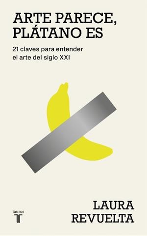 ARTE PARECE, PLÁTANO ES | 9788430627363 | REVUELTA, LAURA | Galatea Llibres | Llibreria online de Reus, Tarragona | Comprar llibres en català i castellà online