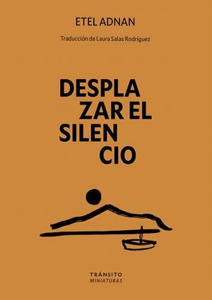 DESPLAZAR EL SILENCIO | 9788412901887 | ADNAN, ETEL | Galatea Llibres | Llibreria online de Reus, Tarragona | Comprar llibres en català i castellà online