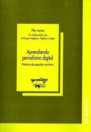 APRENDIENDO PERIODISMO DIGITAL | 9788477741763 | LACASA, PILAR | Galatea Llibres | Llibreria online de Reus, Tarragona | Comprar llibres en català i castellà online