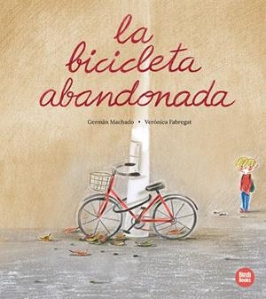 LA BICICLETA ABANDONADA | 9788410447059 | MACHADO, GERMÁN | Galatea Llibres | Llibreria online de Reus, Tarragona | Comprar llibres en català i castellà online