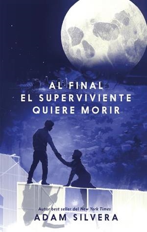 AL FINAL EL SUPERVIVIENTE QUIERE MORIR | 9788410239500 | SILVERA, ADAM | Galatea Llibres | Librería online de Reus, Tarragona | Comprar libros en catalán y castellano online