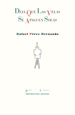 DEJA QUE LAS VELAS SE APAGUEN SOLAS | 9788410309661 | PÉREZ HERNANDO, RAFAEL | Galatea Llibres | Librería online de Reus, Tarragona | Comprar libros en catalán y castellano online